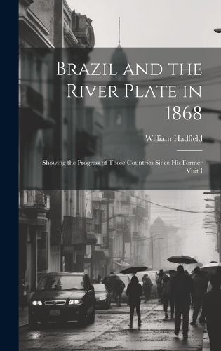 Cover image for Brazil and the River Plate in 1868