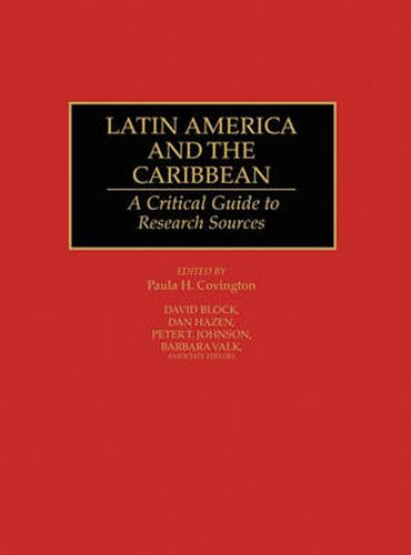 Cover image for Latin America and the Caribbean: A Critical Guide to Research Sources