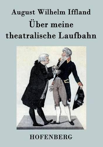 UEber meine theatralische Laufbahn