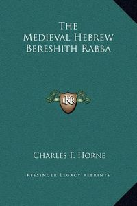 Cover image for The Medieval Hebrew Bereshith Rabba