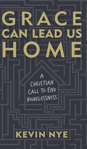 Grace Can Lead Us Home: A Christian Call to End Homelessness