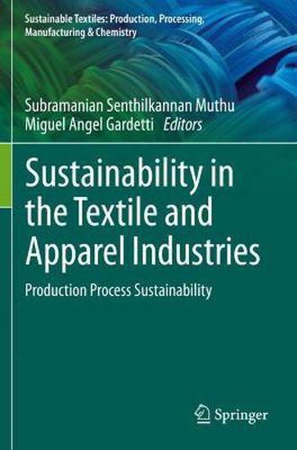 Cover image for Sustainability in the Textile and Apparel Industries: Production Process Sustainability