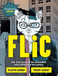 Cover image for Flic: The True Story of the Journalist Who Infiltrated the Police
