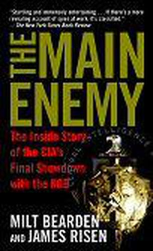 Cover image for The Main Enemy: The Inside Story of the CIA's Final Showdown with the KGB