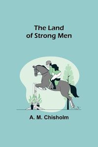 Cover image for The Land of Strong Men