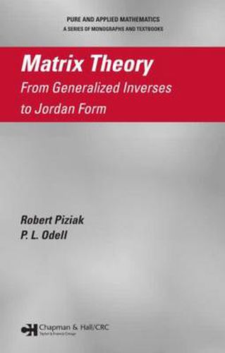 Cover image for Matrix Theory: From Generalized Inverses to Jordan Form