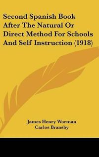 Cover image for Second Spanish Book After the Natural or Direct Method for Schools and Self Instruction (1918)