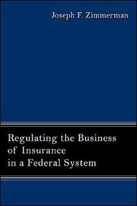 Cover image for Regulating the Business of Insurance in a Federal System