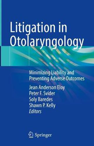 Litigation in Otolaryngology: Minimizing Liability and Preventing Adverse Outcomes