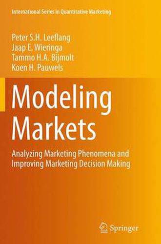 Cover image for Modeling Markets: Analyzing Marketing Phenomena and Improving Marketing Decision Making