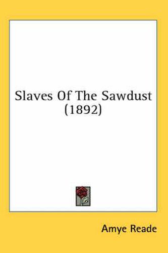 Cover image for Slaves of the Sawdust (1892)