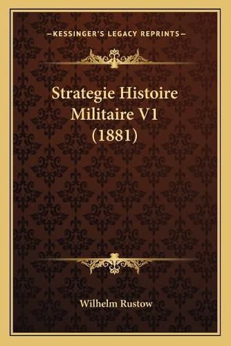 Cover image for Strategie Histoire Militaire V1 (1881)