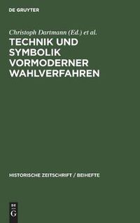 Cover image for Technik Und Symbolik Vormoderner Wahlverfahren