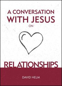 Cover image for A Conversation With Jesus... on Relationships