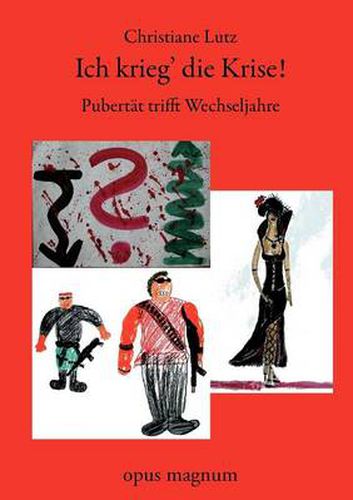 Cover image for Ich krieg die Krise: Pubertat trifft Wechseljahre