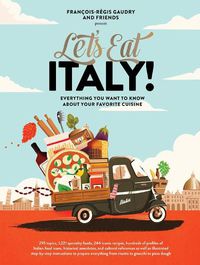 Cover image for Let's Eat Italy!: Everything You Want to Know About Your Favorite Cuisine