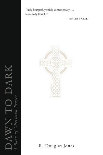 Dawn to Dark: A Book of Christian Prayer