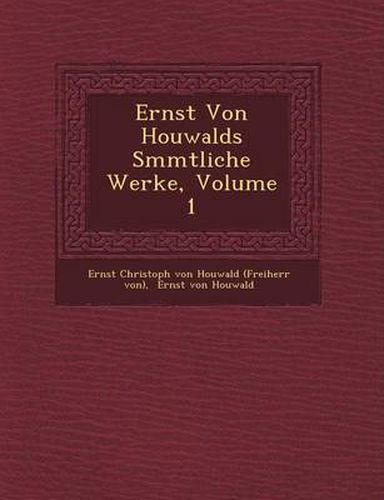 Cover image for Ernst Von Houwalds S Mmtliche Werke, Volume 1