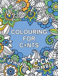 Cover image for Colouring for C*nts