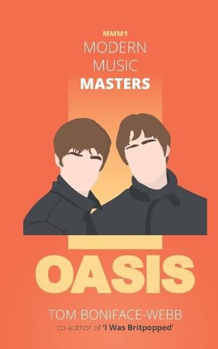 Cover image for Modern Music Masters - Oasis: Almost everything you wanted to know about Oasis, and some stuff you didn't...