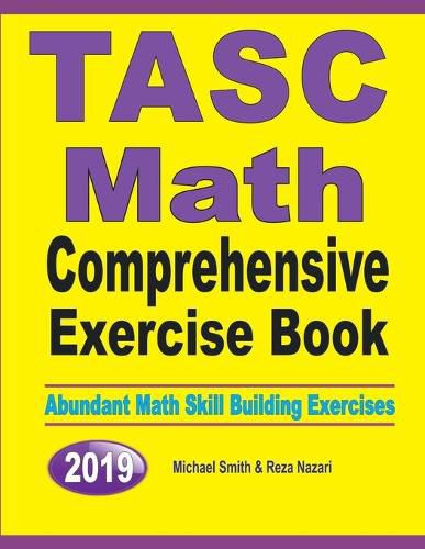 Cover image for TASC Math Comprehensive Exercise Book: Abundant Math Skill Building Exercises