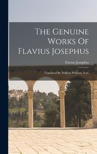 Cover image for The Genuine Works Of Flavius Josephus