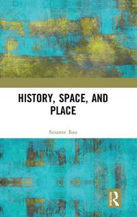 Cover image for History, Space, and Place