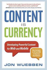 Cover image for Content is Currency: Developing Powerful Content for Web and Mobile