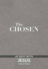 Cover image for The Chosen Book Three: 40 Days with Jesus