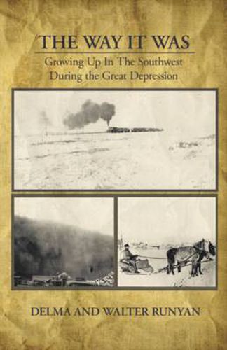 Cover image for The Way it Was Growing Up in the Southwest During the Great Depression