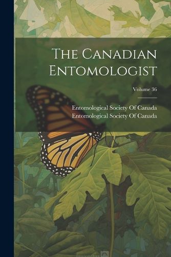 Cover image for The Canadian Entomologist; Volume 36