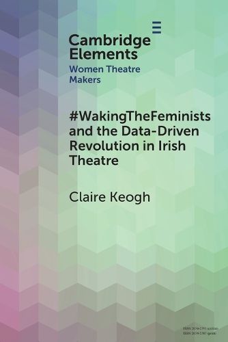 Cover image for #WakingTheFeminists and the Data-Driven Revolution in Irish Theatre