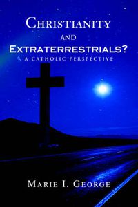 Cover image for Christianity and Extraterrestrials?: A Catholic Perspective