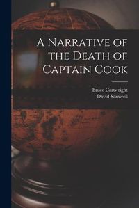 Cover image for A Narrative of the Death of Captain Cook