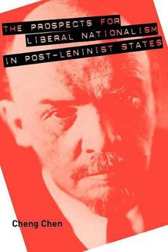 Cover image for The Prospects for Liberal Nationalism in Post-Leninist States