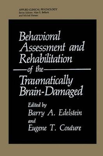 Cover image for Behavioral Assessment and Rehabilitation of the Traumatically Brain-Damaged