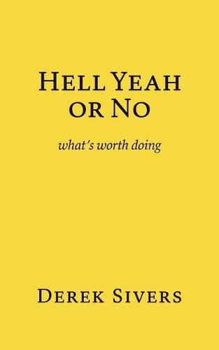 Cover image for Hell Yeah or No: what's worth doing