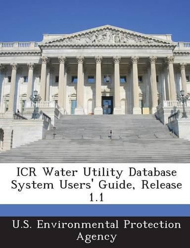 Cover image for Icr Water Utility Database System Users' Guide, Release 1.1