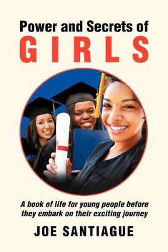 Cover image for Power and Secrets of GIRLS: A book of life for young people before they embark on their exciting journey