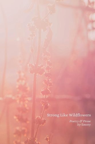 Cover image for Strong Like Wildflowers Hardcover