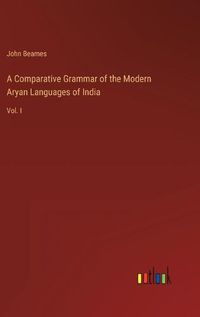 Cover image for A Comparative Grammar of the Modern Aryan Languages of India