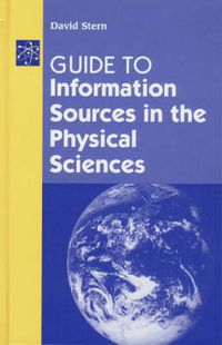 Cover image for Guide to Information Sources in the Physical Sciences