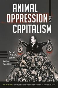 Cover image for Animal Oppression and Capitalism [2 volumes]