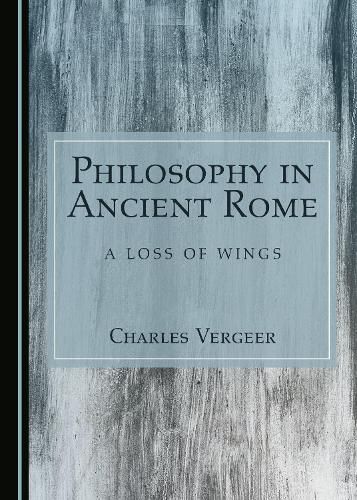 Cover image for Philosophy in Ancient Rome: A Loss of Wings