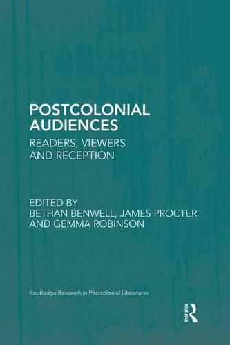 Cover image for Postcolonial Audiences: Readers, Viewers and Reception