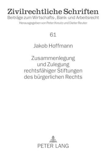 Zusammenlegung Und Zulegung Rechtsfaehiger Stiftungen Des Buergerlichen Rechts