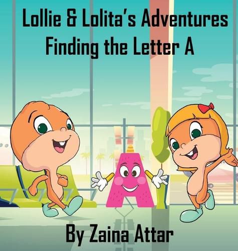 Lollie and Lolita's Adventures: Finding the Letter A