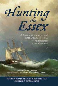 Cover image for Hunting the Essex: A Journal of the Voyage of HMS Phoebe 1813-1814