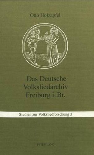 Cover image for Das Deutsche Volksliedarchiv Freiburg Im Breisgau