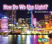 Cover image for How Do We Use Light?